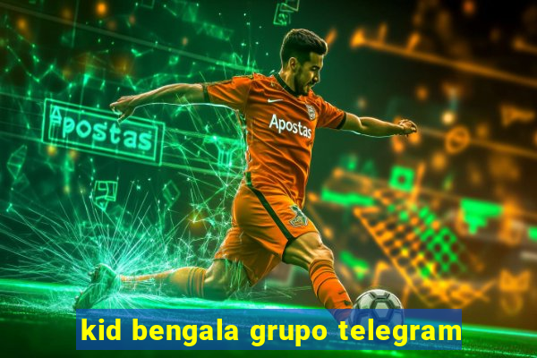 kid bengala grupo telegram